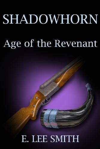Shadowhorn: Age of the Revenant