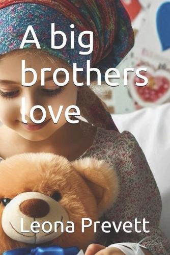 A big brothers love