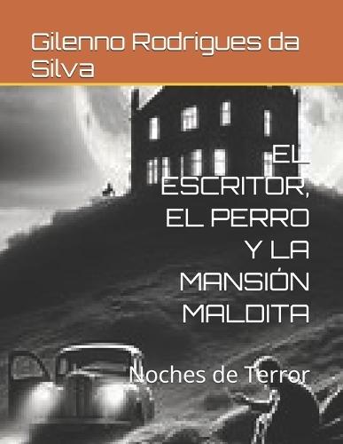 El Escritor, El Perro Y La Mansión Maldita: Noches de Terror