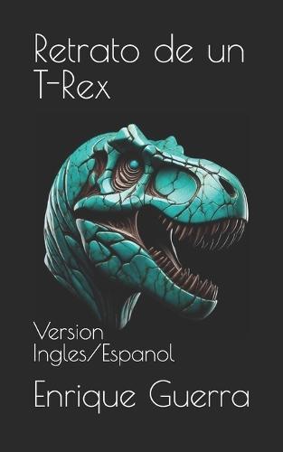 Retrato de un T-Rex: Version Ingles/Espanol