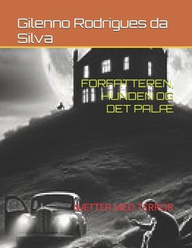 Forfatteren, Hunden Og Det PalÆ: NÆtter Med Terror