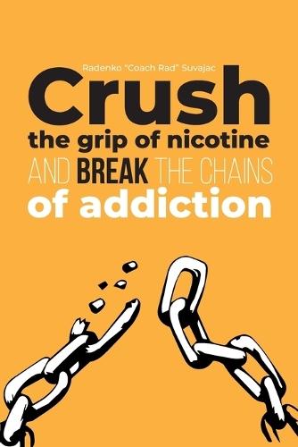 Crush The Grip Of Nicotine And Break The Chains Of Addiction
