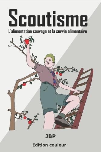 Scoutisme: L'alimentation sauvage et la survie alimentaire