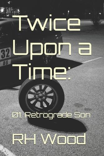 Twice Upon a Time: 01. Retrograde Son
