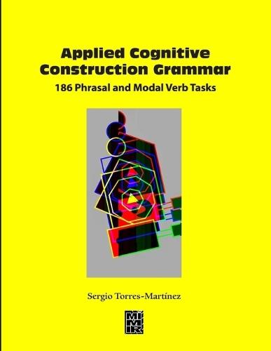 Applied Cognitive Construction Grammar: 186 Phrasal and Modal Verb Tasks