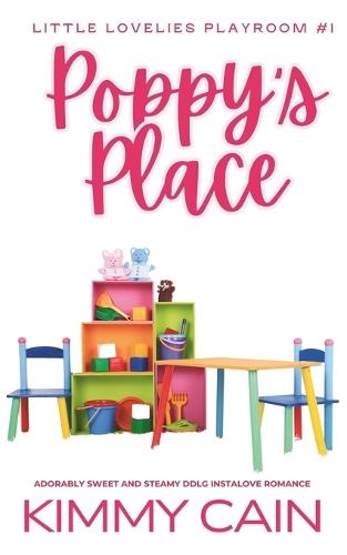 Poppy's Place: Adorably Sweet and Steamy DDLG Instalove Romance