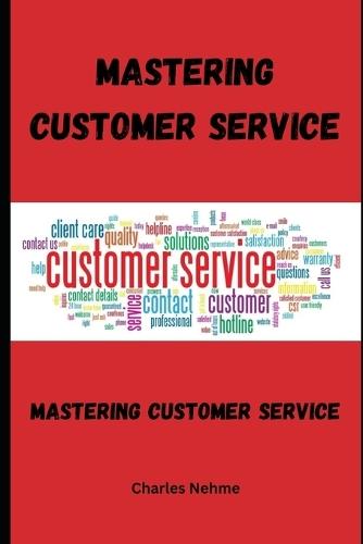 Mastering Customer Service: Strategies for Excellence