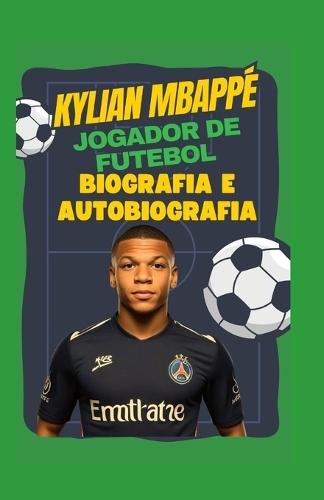 Jogador de futebol Kylian Mbappé: biografia e autobiografia: Legado de Kylian Mbappé no esporte e na filantropia