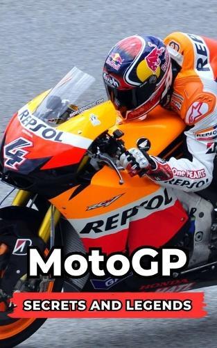 MotoGP: Secrets and Legends