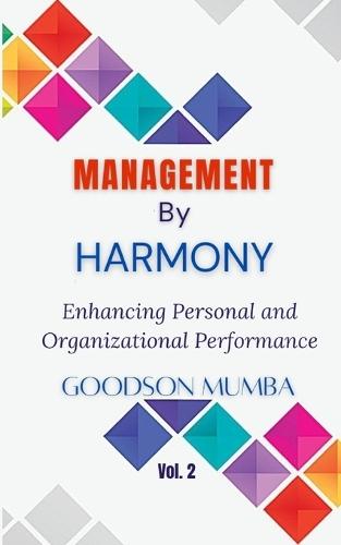 Management by Harmony: Enhancing Personal and Organizational Performance