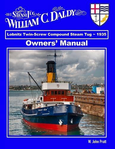 Owners Manual - William C. Daldy: A Learning Resource For Maritime Steam Students And Enthusiasts