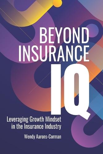 Beyond Insurance IQ: Leveraging Growth Mindset in the Insurance Industry