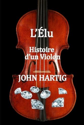L'�lu: histoire d'un violon