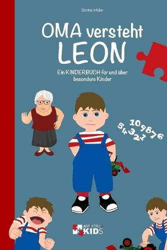 OMA versteht LEON: Ein KINDERBUCH für und über besondere Kinder
