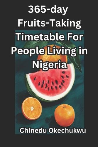 365-day Fruits-Taking Timetable For People Living in Nigeria