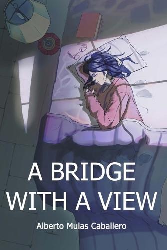 A Bridge with a View: A Romantic Novel Set in Portugal
