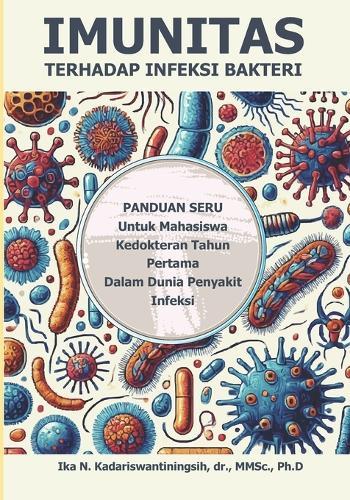 Mengenal Imunitas terhadap Bakteri: Panduan Seru untuk Mahasiswa Kedokteran Tahun Pertama dalam Dunia Penyakit Infeksi
