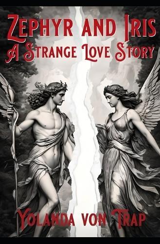 Zephyr and Iris: A Strange Love Story