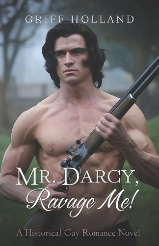 Mr. Darcy: Ravage Me!
