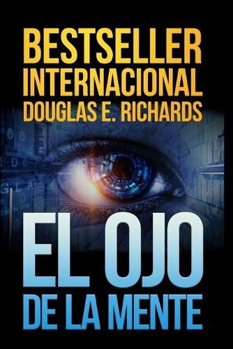 El ojo de la mente: thriller de ciencia ficción