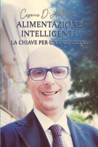 Alimentazione Intelligente: La Chiave Per Una Vita Sana