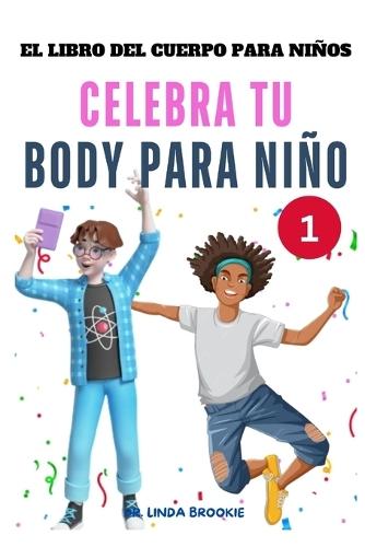 El Libro Del Cuerpo Para Niños: Celebra tu Body Para Niño
