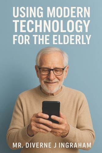 Using Modern Technology for the Elderly