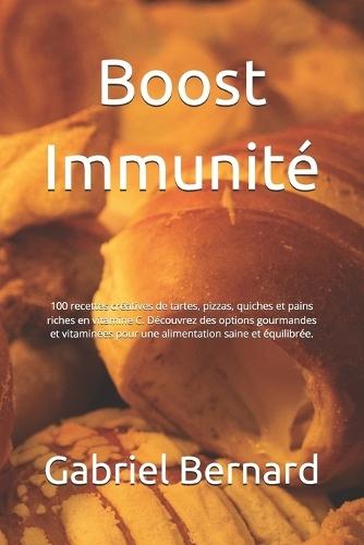 Boost Immunité: 100 recettes créatives de tartes, pizzas, quiches et pains riches en vitamine C. Découvrez des options gourmandes et vitaminées pour une alimentation saine et équilibrée.