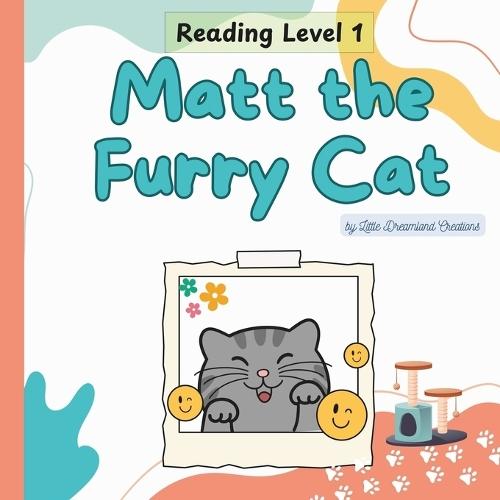 Matt the Furry Cat: A Tail of Adventure for Preschool - Kindergarten (Reading Level 1)