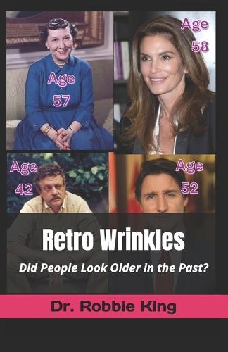 Retro Wrinkles: Did People Look Older in the Past?