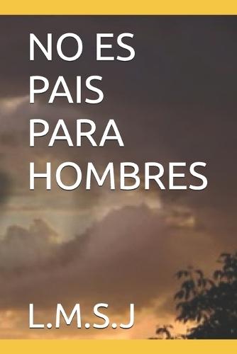 No Es Pais Para Hombres