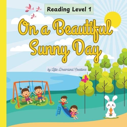 On a Beautiful Sunny Day: An outdoor adventure - reading level 1 for ages 4-6