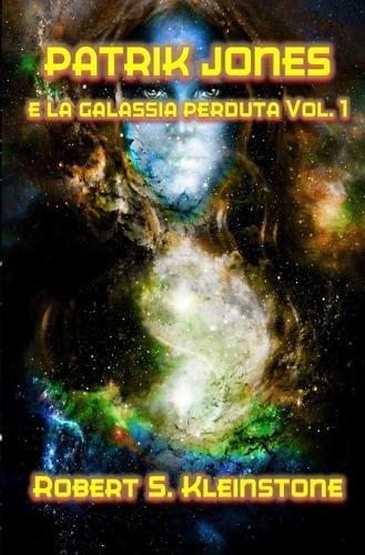 Patrik Jones e la galassia perduta Vol. 1