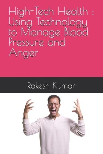 High-Tech Health: Using Technology to Manage Blood Pressure and Anger