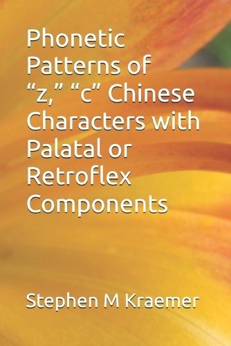 "Phonetic Patterns of ""z,"" ""c"" Chinese Characters with Palatal or Retroflex Components"
