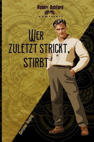 Wer zuletzt strickt, stirbt