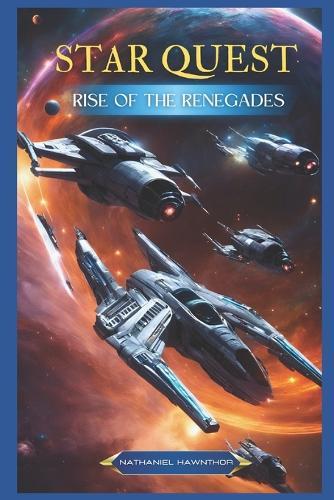 Star Quest - Rise of the Renegades