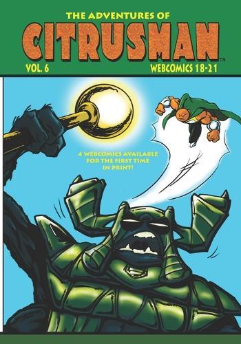 The Adventures Of Citrusman: Volume 6