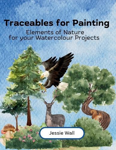 Traceables for Painting: Elements of Nature for your Watercolour Painting Projects