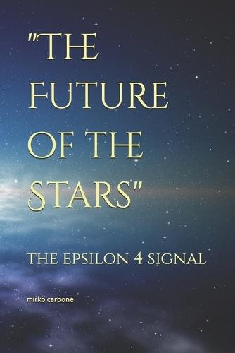 ""The Future of the Stars"": the epsilon 4 signal