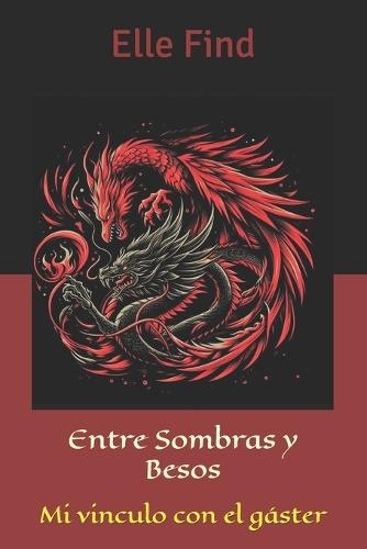 Entre sombras y besos: Mi vinculo con el g�ster