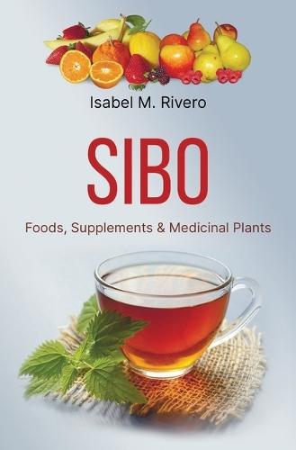 SIBO. Foods, Supplements & Medicinal Plants.