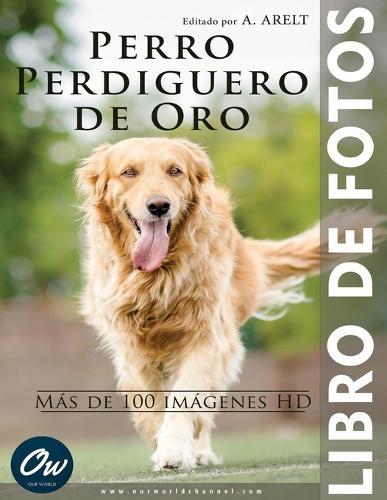 Perro Perdiguero de Oro: Libro de fotos - Más de 100 imágenes HD