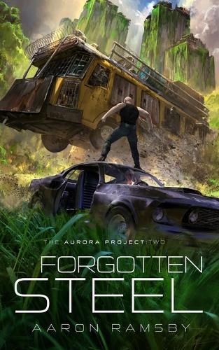 Forgotten Steel: The Aurora Project Book Two
