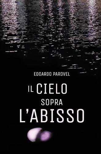 Il Cielo Sopra L'Abisso