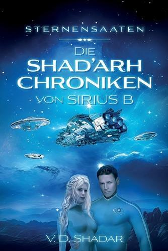 Sternensaaten - Die Shad'arh Chroniken von Sirius B