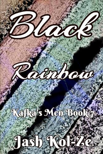 Black Rainbow: Kafka's Men Book 7