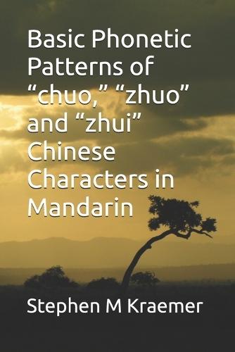 Basic Phonetic Patterns of ""chuo,"" ""zhuo"" and ""zhui"" Chinese Characters in Mandarin