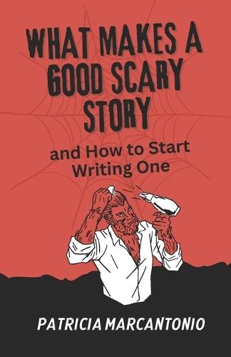 What Makes a Good Scary Story and How to Start Writing One