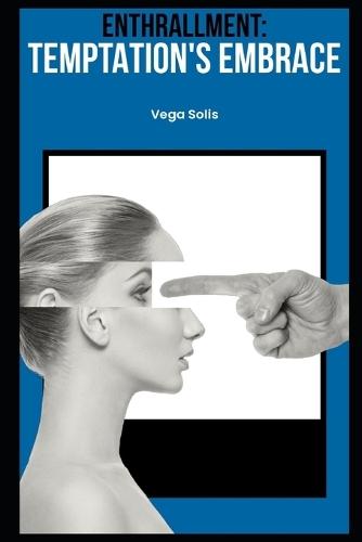 Enthrallment: : Temptation's Embrace